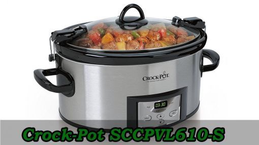 Crock-Pot (SCCPVL610) 6 qt. Programmable Slow Cooker - Crock-Pot 6-Quart SCCPVL610-S - Best Slow Cooker Under $50