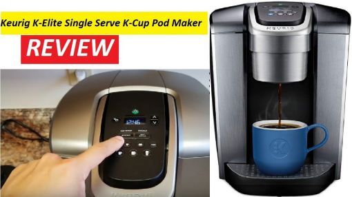 Keurig (K-Elite) Maker, Single Serve K-Cup Pod Brewer - Keurig K-Elite Single Serve K-Cup Pod Coffee Maker Review 2019