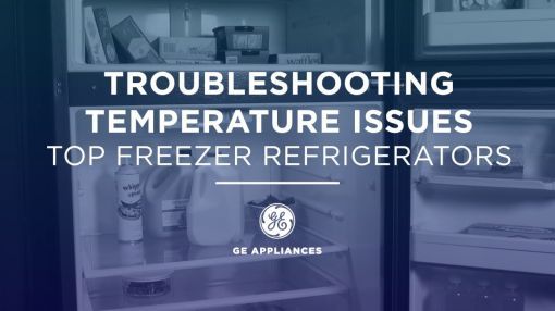 GE ENERGY STAR (GTS21FGKWW) 23.7 Cu. Ft. French-Door Refrigerator - GE Appliances Top Freezer Refrigerator - Troubleshooting Temperature Control