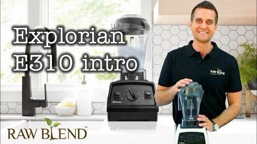 Vitamix (E310) Explorian Blender - Introducing the Vitamix Explorian E310